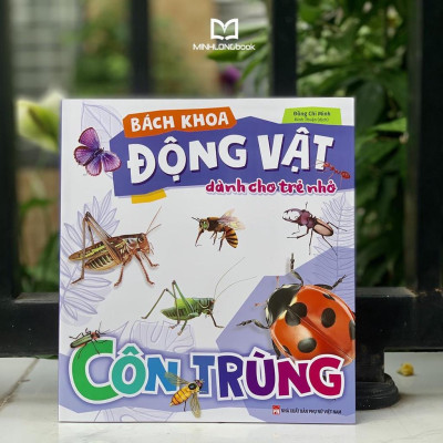 Sách: Bách Khoa Động Vật Dành Cho Trẻ Nhỏ - Côn Trùng - TSTN