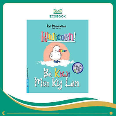 Khác Biệt Thật Là Tuyệt - Bé Kiwi Mũi Kỳ Lân - Kiwicorn