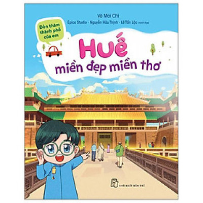 Đến Thăm Thành Phố Của Em - Huế - Miền Đẹp Miền Thơ