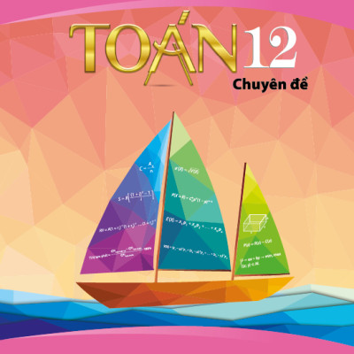 Combo sản phẩm Toán 12 (Sách bài học 1&2, sách bài tập 1&2, sách chuyên đề)
